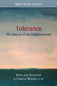 Tolerance: The Beacon of the Enlightenment contains excerpts from fifty-nine 17th- and 18th-century works (cover: Heidi Coburn CC-BY).